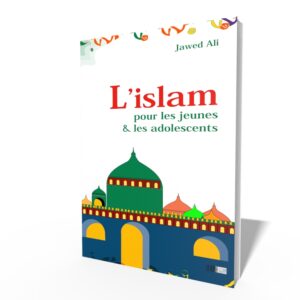 L'Islam Pour les Jeunes & les ados