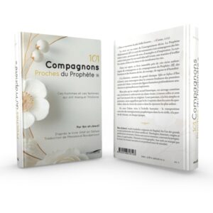 101 compagnons proches du Prophète ﷺ